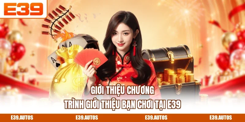 Giới thiệu chương trình giới thiệu bạn chơi tại E39
