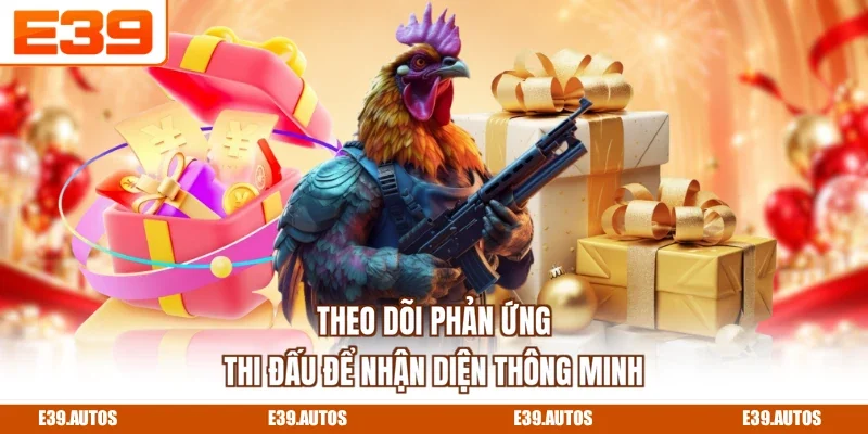 Theo dõi phản ứng thi đấu để nhận diện thông minh